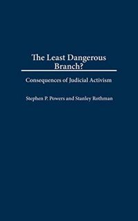Access KINDLE PDF EBOOK EPUB The Least Dangerous Branch?: Consequences of Judicial Activism by  Step