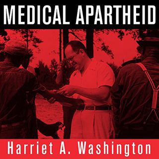 [Read] EPUB KINDLE PDF EBOOK Medical Apartheid: The Dark History of Medical Experimentation on Black
