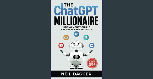 ebook read [pdf] 📖 The ChatGPT Millionaire: Making Money Online has never been this EASY (Chat