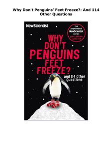 READ [PDF] Why Don't Penguins' Feet Freeze?: And 114 Other Questions
