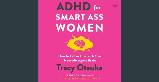 [ebook] read pdf ❤ ADHD for Smart Ass Women: How to Fall in Love with Your Neurodivergent Brain