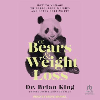 DOWNLOAD Of Bears and Weight Loss: How to Manage Triggers, Lose Weight, and Enjoy