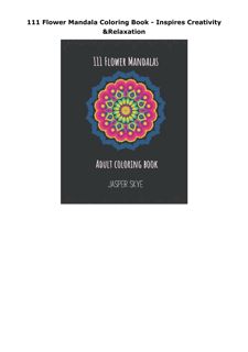 Download PDF 111 Flower Mandala Coloring Book - Inspires Creativity & Relaxation
