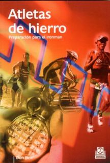 [ACCESS] EPUB KINDLE PDF EBOOK ATLETAS DE HIERRO. Preparación para el Ironman (Spanish Edition) by