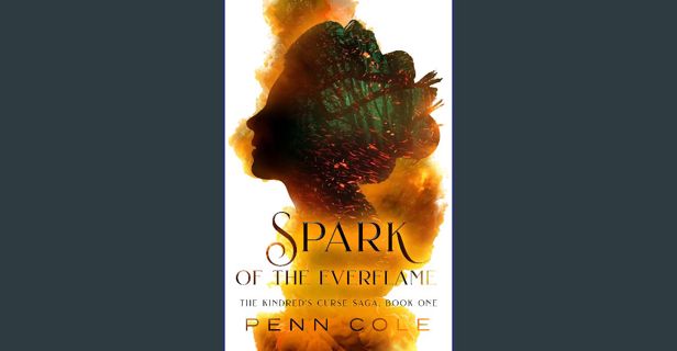 ebook read pdf 💖 Spark of the Everflame: The Kindred's Curse Saga, Book One [PDF]