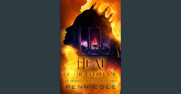 ebook [read pdf] ⚡ Heat of the Everflame: The Kindred's Curse Saga, Book Three get [PDF]