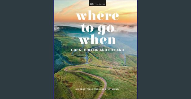 Read eBook [PDF] ⚡ Where to Go When Great Britain and Ireland Full Pdf