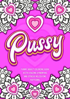 (PDF)DOWNLOAD Pussy - Funny Adult Coloring Book With Vagina Synonyms And Stress Relieving