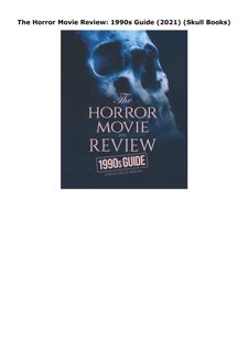 Download (PDF) The Horror Movie Review: 1990s Guide (2021) (Skull Books)