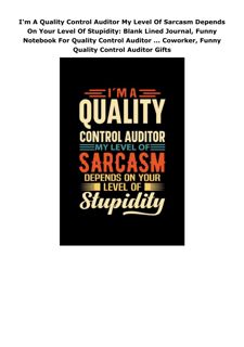 Ebook (download) I'm A Quality Control Auditor My Level Of Sarcasm Depends On Your Level Of Stu