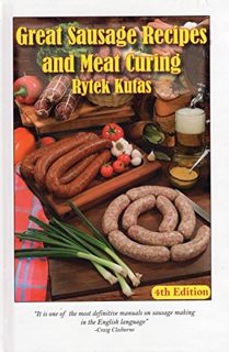 [Get] [EPUB KINDLE PDF EBOOK] Great Sausage Recipes and Meat Curing by  Rytek Kutas 💘