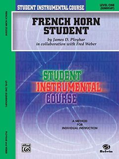 VIEW [EPUB KINDLE PDF EBOOK] Student Instrumental Course French Horn Student: Level I by  James D. P