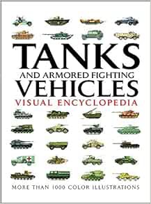 Access EBOOK EPUB KINDLE PDF Tanks and Armored Fighting Vehicles (Visual Encyclopedia) by Robert Jac