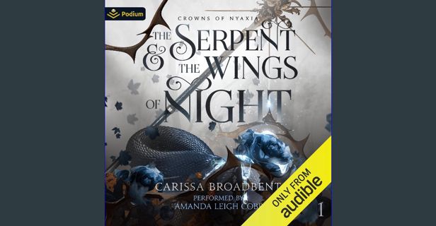 ebook [read pdf] 🌟 The Serpent and the Wings of Night: Crowns of Nyaxia, Book 1 Pdf Ebook