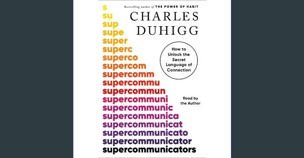 PDF [READ] 💖 Supercommunicators: How to Unlock the Secret Language of Connection [PDF]