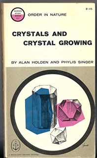 Read [PDF EBOOK EPUB KINDLE] Crystals and Crystal Growing by  Alan Holden 💘