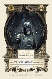 READ [PDF] William Shakespeare's The Clone Army Attacketh: Star Wars Part the Second