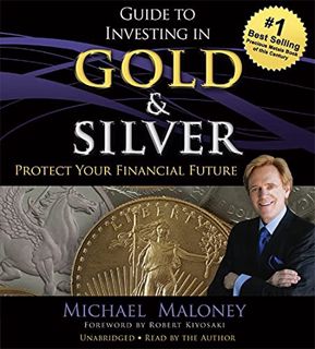 [Get] [EBOOK EPUB KINDLE PDF] Guide to Investing in Gold and Silver: Protect Your Financial Future b