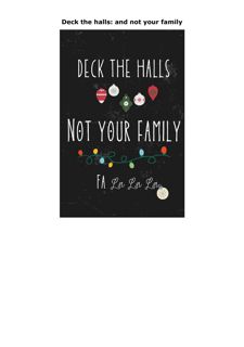 Download (PDF) Deck the halls: and not your family