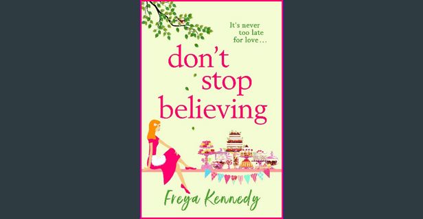 ebook read [pdf] 📚 Don't Stop Believing: The BRAND NEW utterly uplifting cozy romance from Frey