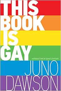 VIEW EPUB KINDLE PDF EBOOK This Book Is Gay by Juno Dawson,David Levithan 📒