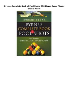 Kindle (online PDF) Byrne's Complete Book of Pool Shots: 350 Moves Every Player Should Know