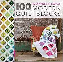 VIEW EBOOK EPUB KINDLE PDF Tula Pink's City Sampler: 100 Modern Quilt Blocks by Tula Pink 💏