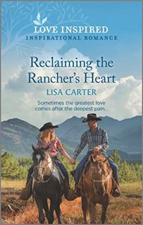 Read [KINDLE PDF EBOOK EPUB] Reclaiming the Rancher's Heart: An Uplifting Inspirational Romance by