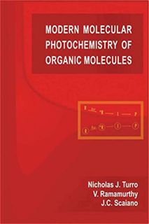 GET [EBOOK EPUB KINDLE PDF] Modern Molecular Photochemistry of Organic Molecules by  Nicholas J. Tur
