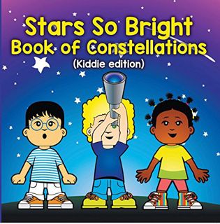 Access [EBOOK EPUB KINDLE PDF] Stars So Bright: Book of Constellations (Kiddie Edition): Planets and
