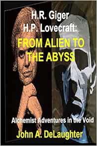 [Read] [EBOOK EPUB KINDLE PDF] H.R. Giger and H.P. Lovecraft: From Alien to the Abyss: Alchemist Adv