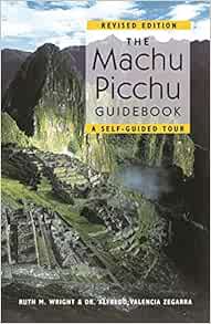 [GET] [PDF EBOOK EPUB KINDLE] Machu Picchu Guidebook: A Self-Guided Tour by Alfredo Valencia Zegarra