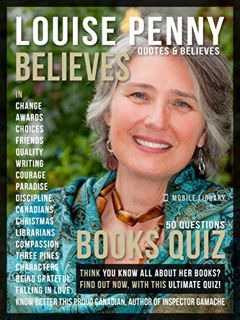 [Access] EPUB KINDLE PDF EBOOK Louise Penny Quotes and Believes and Books Quiz: Get to know better t