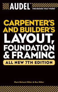 [Read] [EPUB KINDLE PDF EBOOK] Audel Carpenter's and Builder's Layout, Foundation, and Framing by  M