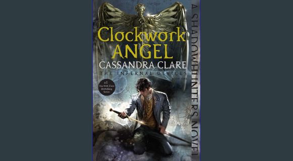 Read ebook [PDF] 📖 Clockwork Angel (The Infernal Devices Book 1) Read online