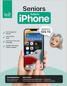 VIEW EPUB KINDLE PDF EBOOK Seniors Guide to iPhone: 2021 Edition by Tom Rudderham 🖌️