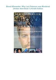 {EBOOK} ⚡DOWNLOAD⚡  Blood & Seawater: Why Laci Peterson was Murdered (Amber Alert Book 1)     K