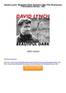 get⚡[PDF]❤ David Lynch: Beautiful Dark (Volume 126) (The Scarecrow Filmmakers Series, 126)