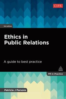 [Access] [KINDLE PDF EBOOK EPUB] Ethics in Public Relations: A Guide to Best Practice (PR In Practic