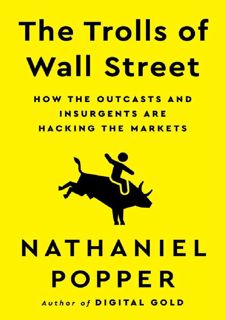 get⚡[PDF]❤ [Books] READ The Trolls of Wall Street: How the Outcasts and Insurgents Are Hacking the