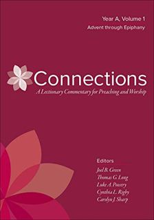 Access PDF EBOOK EPUB KINDLE Connections: A Lectionary Commentary for Preaching and Worship: Year A,