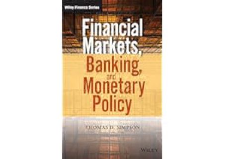 READ?[PDF]?  Financial Markets, Banking, and Monetary Policy (Wiley Finance) by Thomas