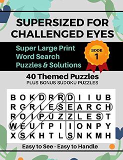 Get [PDF EBOOK EPUB KINDLE] SUPERSIZED FOR CHALLENGED EYES: Large Print Word Search Puzzles for the