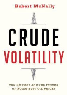 [PDF⚡READ❤ONLINE] [Books] READ Crude Volatility: The History and the Future of Boom-Bust Oil Prices