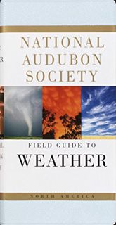 ACCESS EBOOK EPUB KINDLE PDF National Audubon Society Field Guide to Weather: North America (Nationa