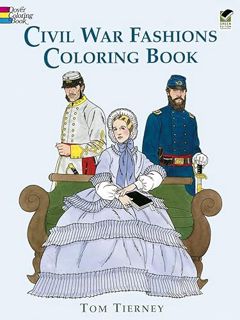 Access [EPUB KINDLE PDF EBOOK] Civil War Fashions Coloring Book (Dover Fashion Coloring Book) by  To