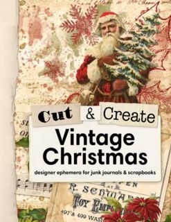 [Read] [PDF EBOOK EPUB KINDLE] Cut and Create Vintage Christmas Ephemera Book: Ephemera for Junk jou