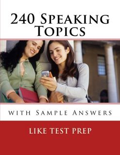 [READ] PDF EBOOK EPUB KINDLE 240 Speaking Topics: with Sample Answers (Volume 2) (120 Speaking Topic