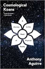 [View] [EBOOK EPUB KINDLE PDF] Cosmological Koans: A Journey to the Heart of Physical Reality by Ant