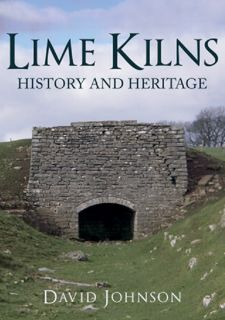 ⚡[PDF]✔ [Books] READ Lime Kilns: History and Heritage Free